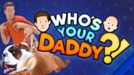 โหลดเกม Who’s Your Daddy ไฟล์เดียวฟรี